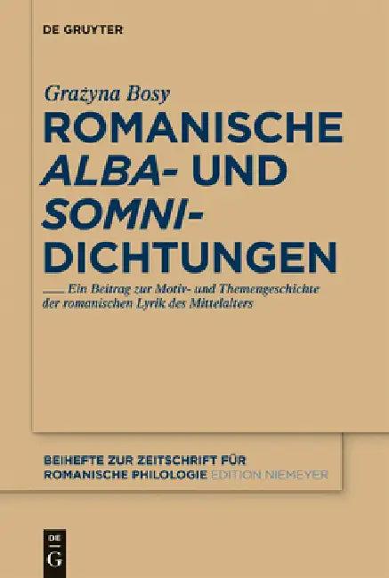 Romanische 'Alba'- Und 'Somni'-Dichtungen (English, Grazyna Maria Bosy)