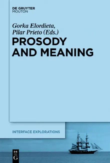 Prosody and Meaning (English, Gorka Elordieta | Pilar Prieto)