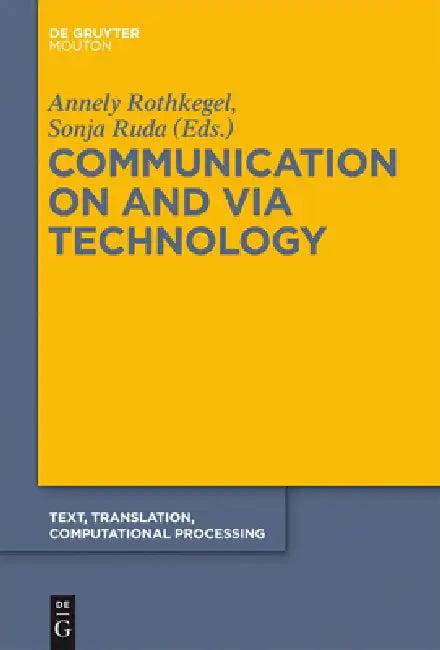 Communication on and Via Technology (English, Annely Rothkegel | Sonja Ruda)