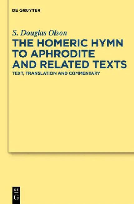 The Homeric Hymn to Aphrodite and Related Texts (English, S. Douglas Olson)