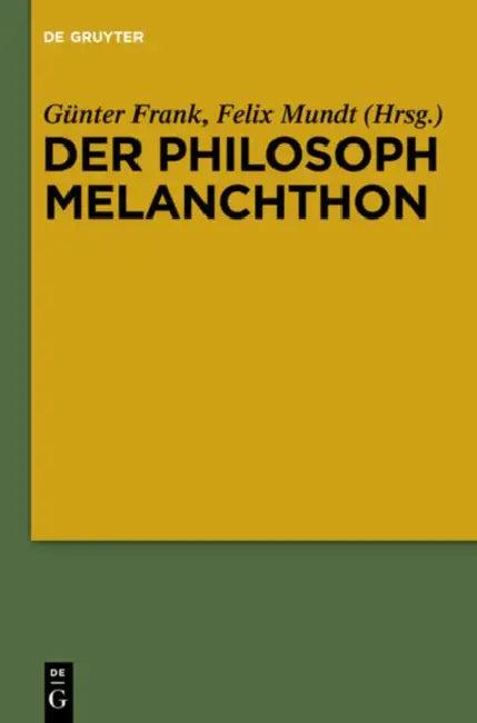 Der Philosoph Melanchthon (English, Günter Frank | Felix Mundt)