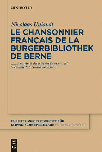 Le chansonnier français de la Burgerbibliothek de Berne (English, Nicolaas Unlandt)