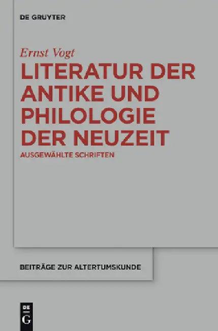 Literatur Der Antike Und Philologie Der Neuzeit (English, Ernst Vogt | Erich Lamberz)