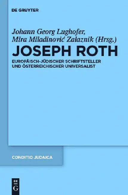 Joseph Roth (English, Mira Miladinovic Zalaznik | Johann Georg Lughofer)