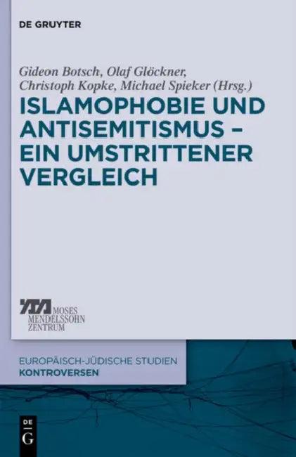Islamophobie und Antisemitismus - ein umstrittener Vergleich (English, Gideon Botsch | Olaf Glöckner | Christoph Kopke)