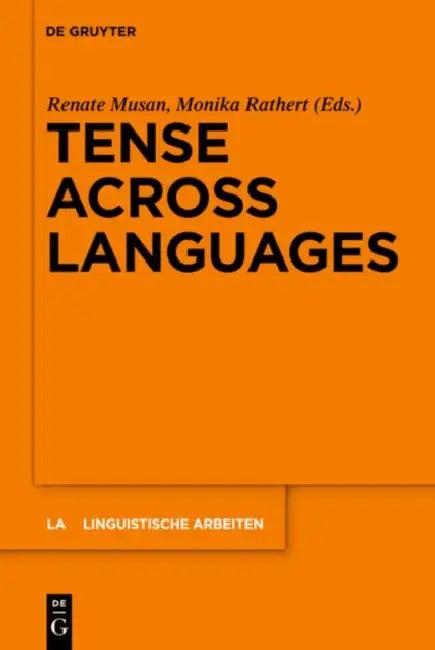 Tense Across Languages (English, Renate Musan | Monika Rathert)