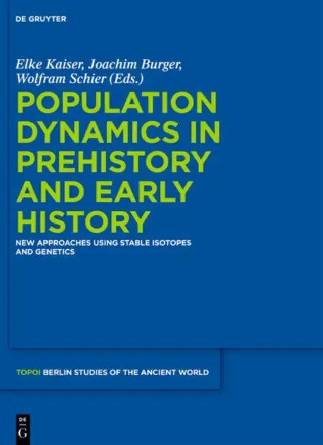 Population Dynamics in Prehistory and Early History (English, Elke Kaiser | Joachim Burger | Wolfram Schier)