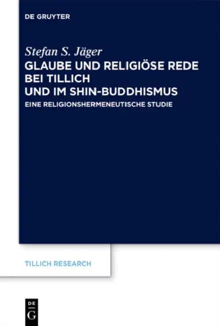 Glaube und Religiöse Rede bei Tillich und im Shin-Buddhismus (English, Stefan S. Jäger)