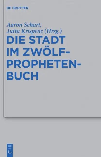 Die Stadt im Zwölfprophetenbuch (English, Aaron Schart | Jutta Krispenz)