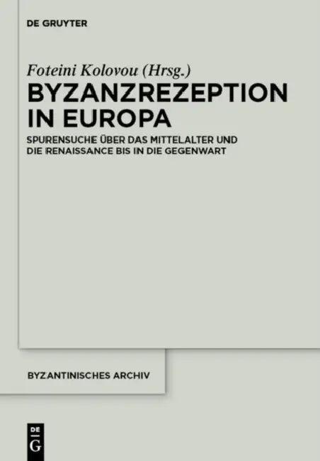 Byzanzrezeption in Europa (English, Foteini Kolovou)