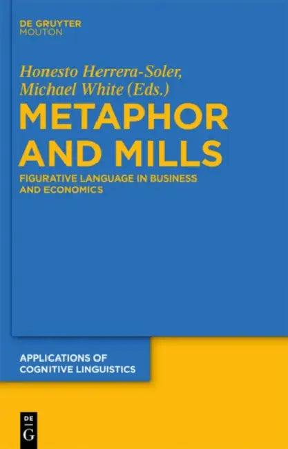 Metaphor and Mills (English, Honesto Herrera-Soler | Michael White)