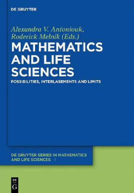 Mathematics and Life Sciences (English, Alexandra V. Antoniouk | Roderick V. N. Melnik | Robert Anderssen)