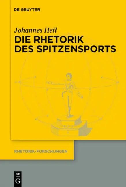 Die Rhetorik des Spitzensports (English, Johannes Heil)