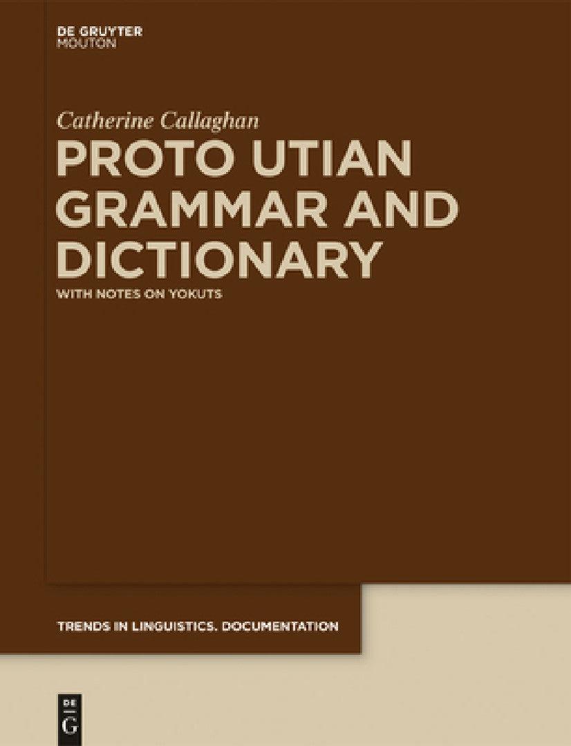 Proto Utian Grammar and Dictionary (English, Catherine Callaghan)