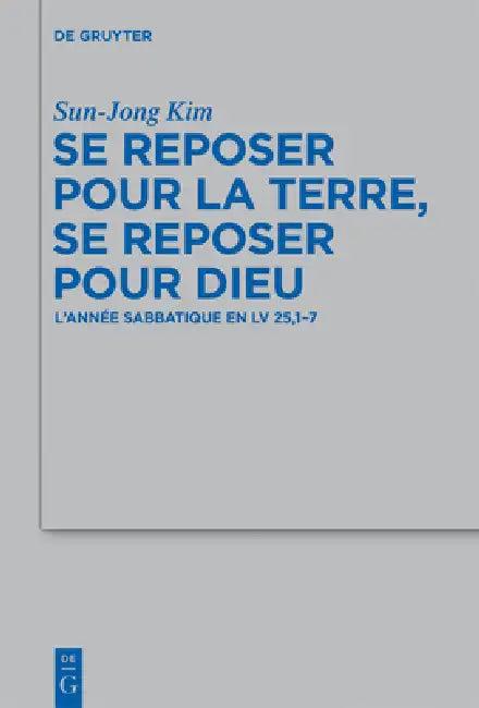 Se reposer pour la terre, se reposer pour Dieu (English, Sun-Jong Kim)