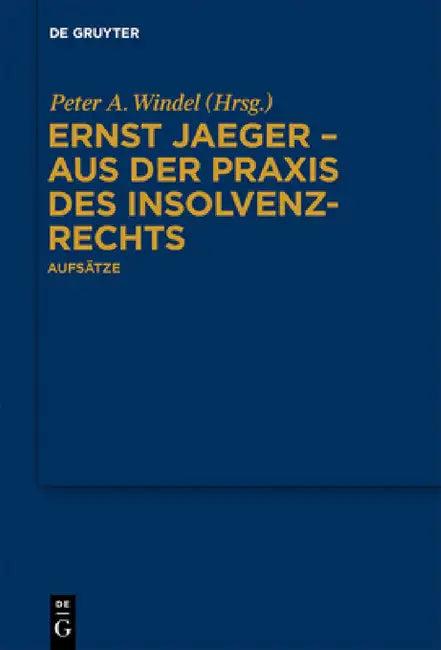 Ernst Jaeger - Aus Der PRAXIS Des Insolvenzrechts (English, Peter A. Windel)