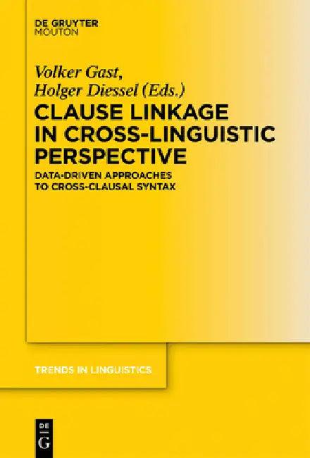 Clause Linkage in Cross-Linguistic Perspective (English, Volker Gast | Holger Diessel)