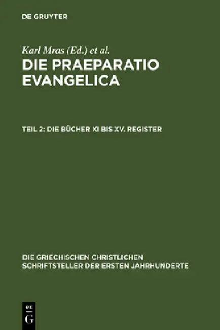 Die Praeparatio Evangelica. Teil 2 (English, Karl Mras | Édouard Des Places)