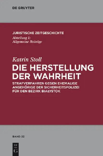 Die Herstellung der Wahrheit (English, Katrin Stoll)