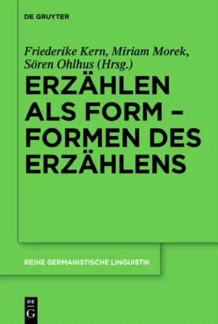 Erzählen als Form - Formen des Erzählens (English, Friederike Kern | Miriam Morek | Sören Ohlhus)