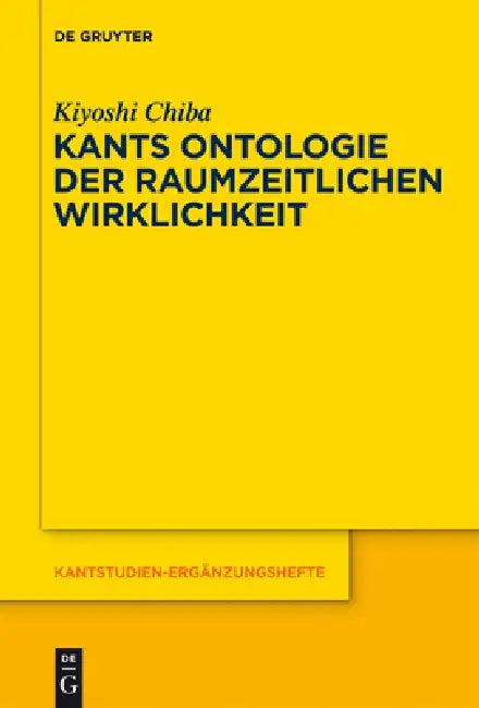 Kants Ontologie Der Raumzeitlichen Wirklichkeit (English, Kiyoshi Chiba)