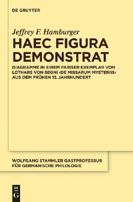 Haec figura demonstrat (English, Jeffrey F. Hamburger)