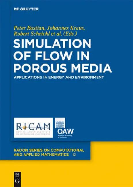 Simulation of Flow in Porous Media (English, Peter Bastian | Johannes Kraus | Robert Scheichl)
