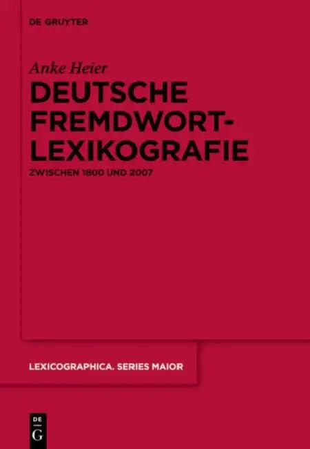 Deutsche Fremdwortlexikografie zwischen 1800 und 2007 (English, Anke Heier)