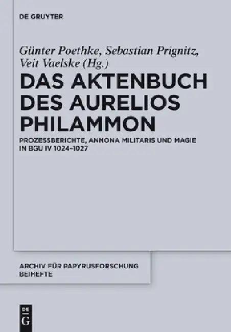 Das Aktenbuch des Aurelios Philammon (English, Günter Poethke | Sebastian Prignitz | Veit Vaelske)