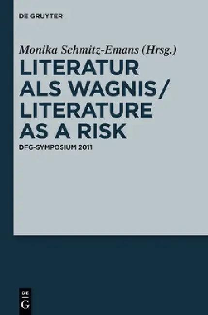 Literatur als Wagnis / Literature as a Risk (English, Monika Schmitz-Emans | Georg Braungart | Achim Geisenhanslüke)