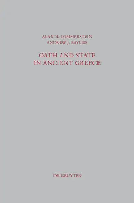 Oath and State in Ancient Greece (English, Alan H. Sommerstein | Andrew James Bayliss)