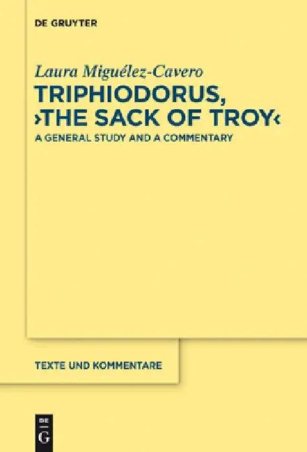 Triphiodorus, the Sack of Troy (English, Laura Miguélez-Cavero)