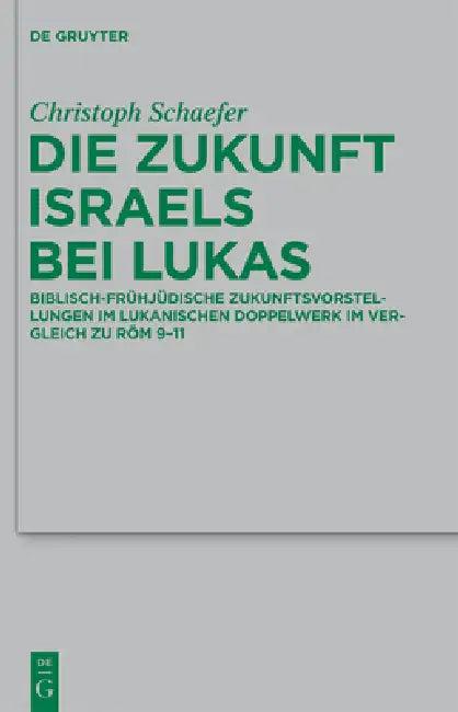 Die Zukunft Israels bei Lukas (English, Christoph Schaefer)