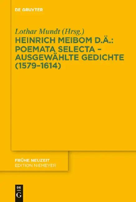 Poemata selecta - Ausgewählte Gedichte (1579-1614) (English, Lothar Mundt | Heinrich Meibom Der Ältere)