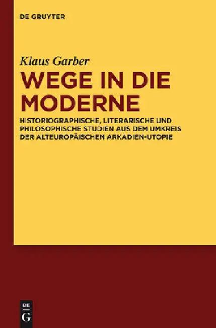 Wege in die Moderne (English, Klaus Garber | Stefan Anders | Axel E. Walter)