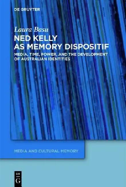Ned Kelly as Memory Dispositif (English, Laura Basu)