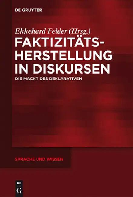 Faktizitätsherstellung in Diskursen (English, Ekkehard Felder)