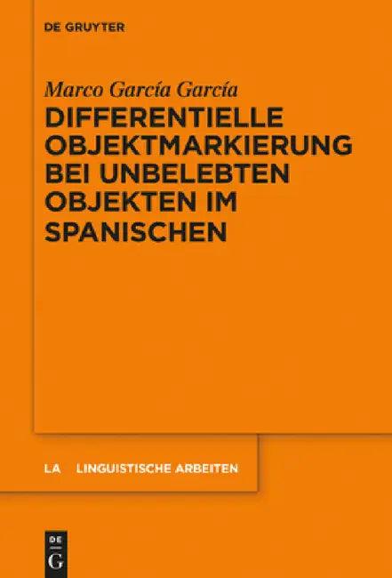 Differentielle Objektmarkierung bei unbelebten Objekten im Spanischen (English, Marco García García)