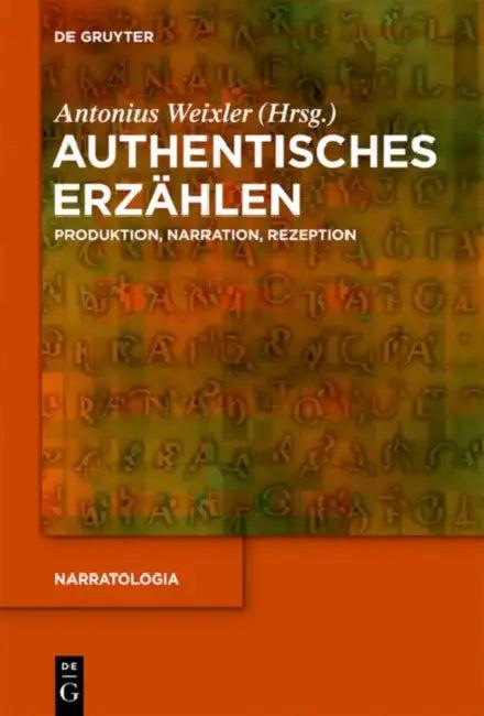 Authentisches Erzählen (English, Antonius Weixler)