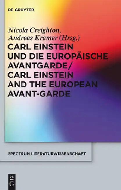 Carl Einstein Und Die Europäische Avantgarde/Carl Einstein and the European Avant-Garde (English, Nicola Creighton | Andreas Kramer)