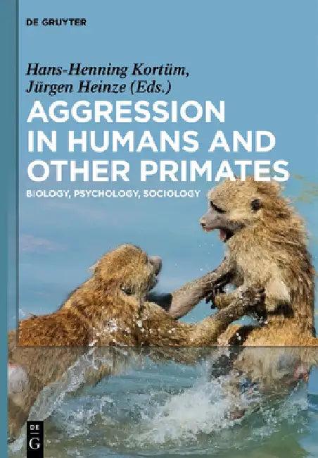 Aggression in Humans and Other Primates (English, Hans-Henning Kortüm | Jürgen Heinze | Luciano Andreozzi)