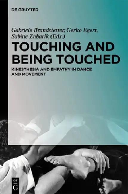 Touching and Being Touched (English, Gabriele Brandstetter | Gerko Egert | Sabine Zubarik)