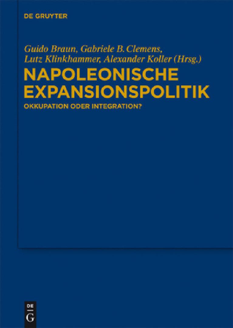 Napoleonische Expansionspolitik (English, Guido Braun | Gabriele B. Clemens | Lutz Klinkhammer)