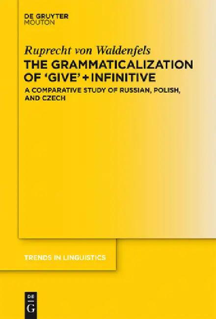 The Grammaticalization of 'Give' + Infinitive (English, Ruprecht Waldenfels)