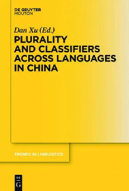 Plurality and Classifiers Across Languages in China (English, Dan Xu)
