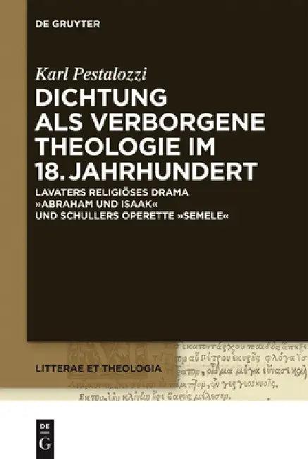 Dichtung ALS Verborgene Theologie Im 18. Jahrhundert (English, Karl Pestalozzi)