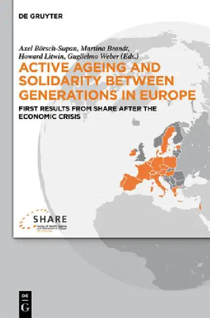 Active Ageing and Solidarity Between Generations in Europe (English, Axel Börsch-Supan | Martina Brandt | Howard Litwin)
