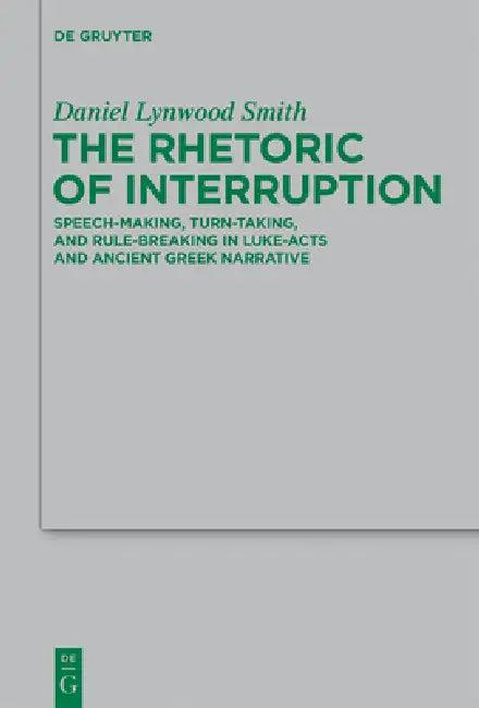 The Rhetoric of Interruption (English, Daniel Lynwood Smith)