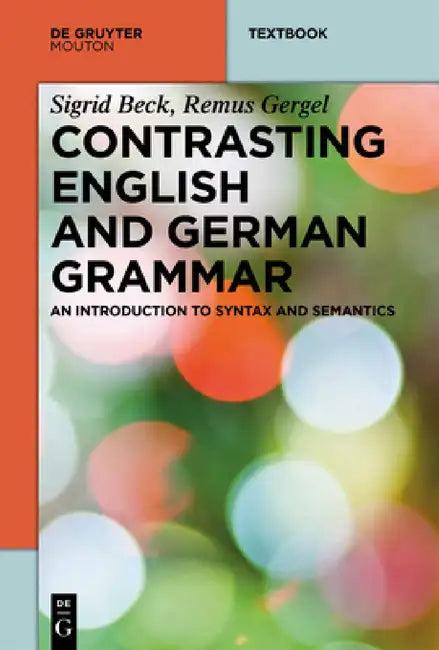 Contrasting English and German Grammar (English, Sigrid Beck | Remus Gergel)