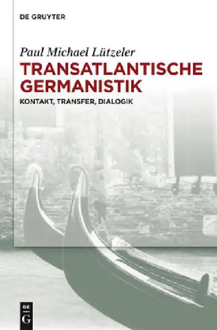 Transatlantische Germanistik (English, Paul Michael Lützeler)